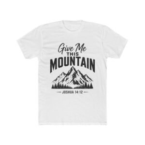 Give Me This Mountain Tee — Christian Mountain Graphic T-Shirt (Joshua 14:12)
